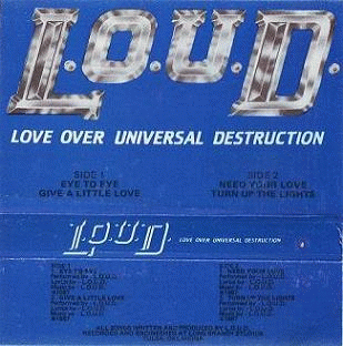 L.O.U.D. : Love over Universal Destruction
